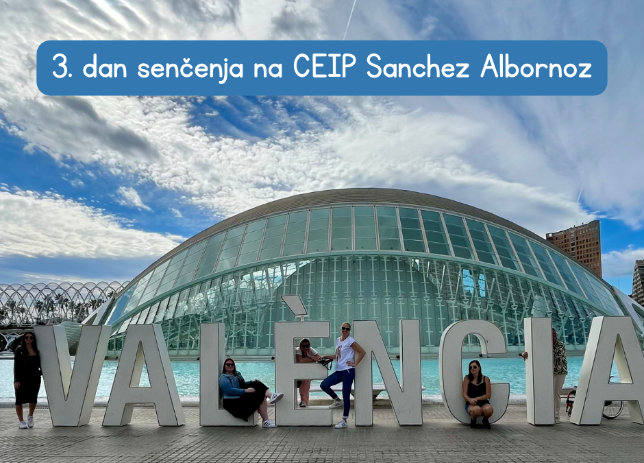 Erasmus+ E.C.O. S.T.E.P.S – 3. DAN SENČENJA na CEIP Sanchez Albornoz